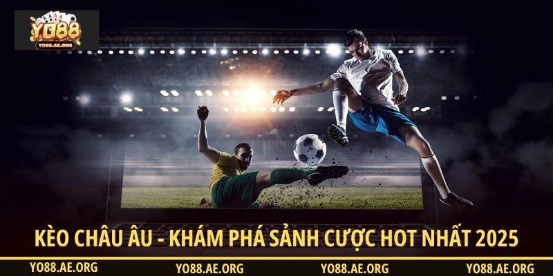 Giới thiệu kèo châu âu