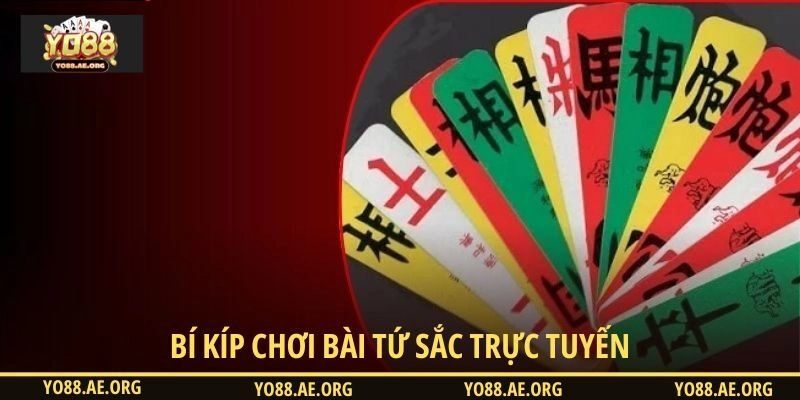 Bí kíp chơi bài Tứ Sắc trực tuyến