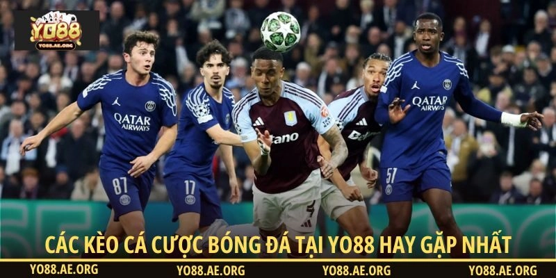 Các kèo cá cược bóng đá tại YO88 hay gặp nhất