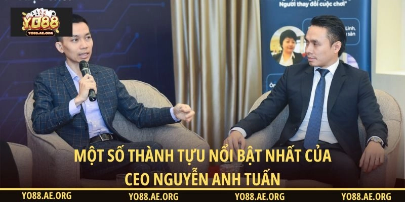 Một số thành tựu nổi bật nhất của CEO Nguyễn Anh Tuấn