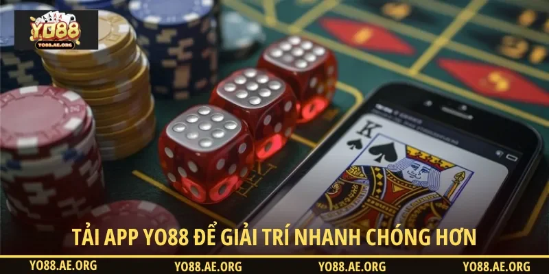 Tải app để có những trải nghiệm vui chơi thú vị và nhanh chóng hơn