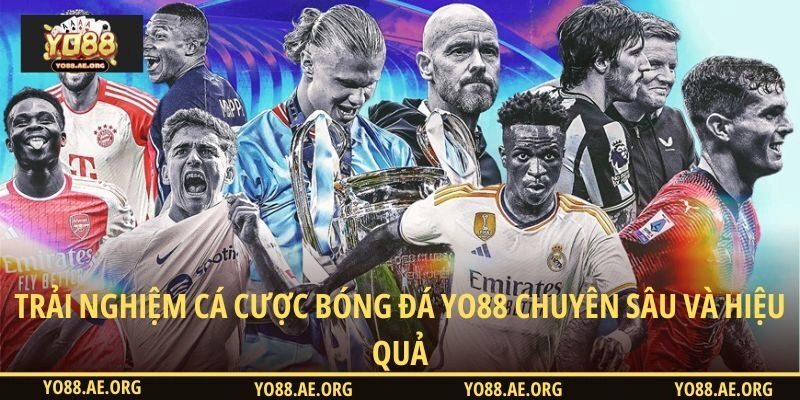 Trải Nghiệm Cá Cược Bóng Đá YO88 Chuyên Sâu Và Hiệu Quả
